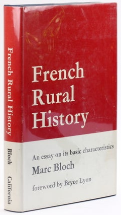 Item #4678 FRENCH RURAL HISTORY: An Essay on its Basic Characteristics. Marc Bloch, Janet...