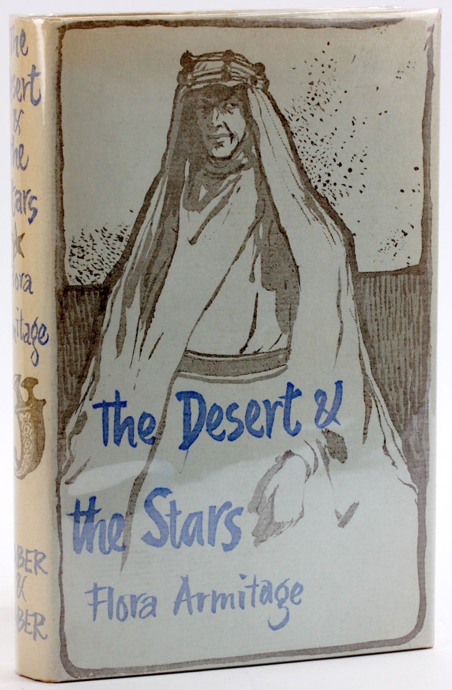 Item #4711 THE DESERT AND THE STARS: A Portrait of T. E. Lawrence. Flora Armitage.