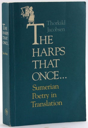 Item #4772 The Harps that Once...: Sumerian Poetry in Translation. Thorkild Jacobsen