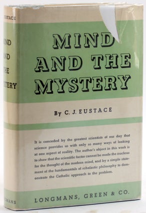 Item #4774 MIND AND THE MYSTERY: The Catholic Experience. C. J. Eustace