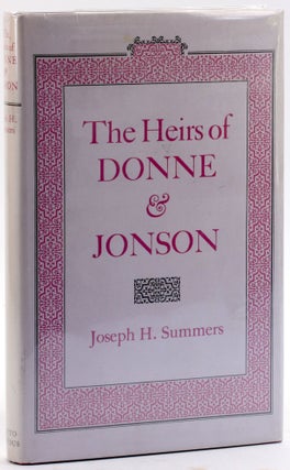 Item #4779 THE HEIRS OF DONNE AND JONSON. Joseph H. Summers