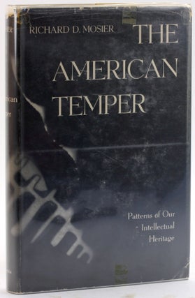 Item #4791 THE AMERICAN TEMPER: Patterns of Our Intellectual Heritage. Richard D. Mosier