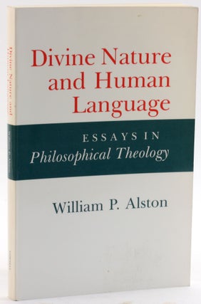 Item #4807 DIVINE NATURE AND HUMAN LANGUAGE: Essays in Philosophical Theology. William P. Alston