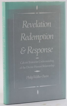 Item #4808 REVELATION, REDEMPTION, AND RESPONSE: Calvin's Trinitarian Understanding of the...