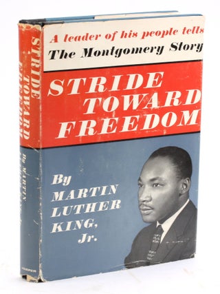 Item #4823 STRIDE TOWARD FREEDOM: The Montgomery Story. Martin Luther Jr King