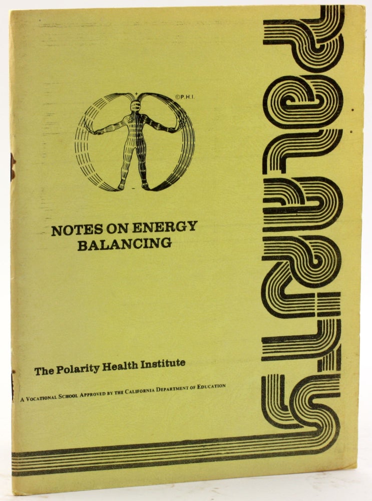 Item #4842 NOTES ON ENERGY BALANCING. The Polarity Health Institute.