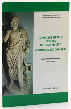 Item #4843 IMPORTANT MEDICAL CENTRES IN THE ANTIQUITY: Epidaurus and Corinth. Savas Kasas, trans...