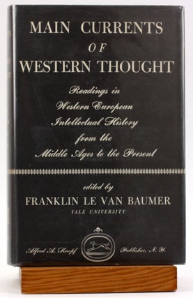 Item #4846 MAIN CURRENTS OF WESTERN THOUGHT: Readings in Western European Intellectual History...
