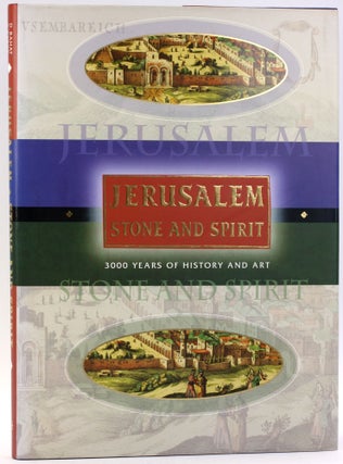 Item #4856 JERUSALEM, STONE AND SPIRIT: 3000 Years of History and Art. Dan Bahat, Shalom Sabar