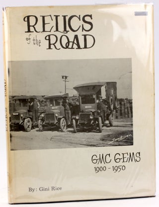 Item #4868 RELICS OF THE ROAD: GMC Gems 1900-1950. Gini Rice
