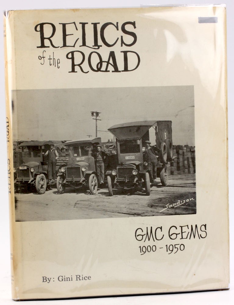 Item #4868 RELICS OF THE ROAD: GMC Gems 1900-1950. Gini Rice.