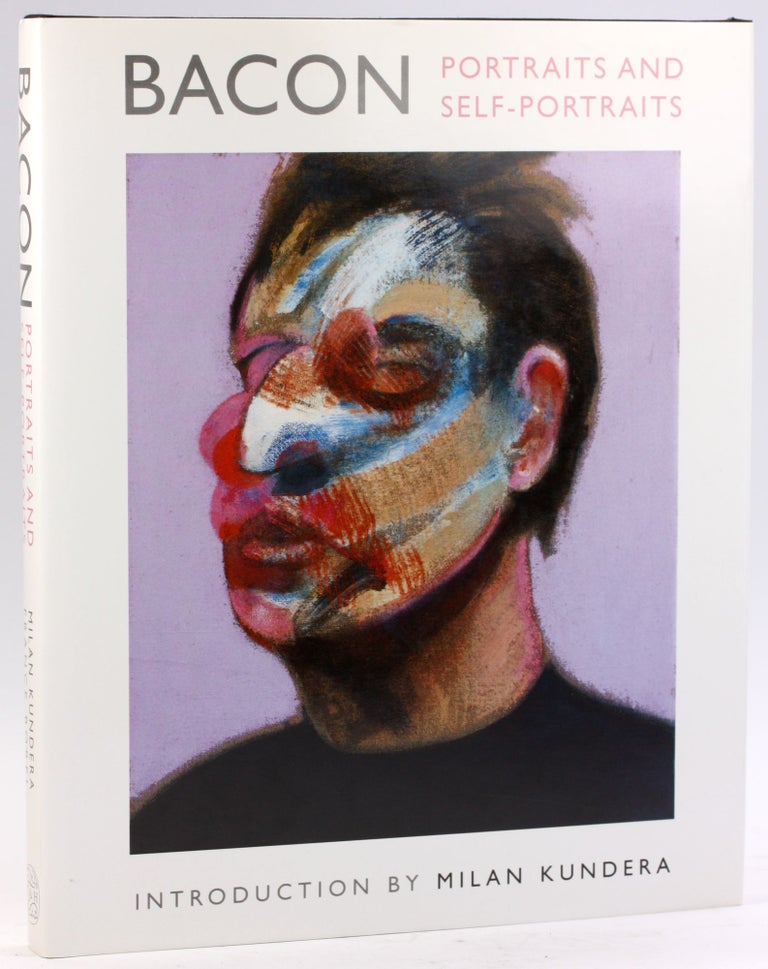 Item #4872 BACON: Portraits and Self-Portraits. Francis Bacon, France Borel, Milan Kundera.