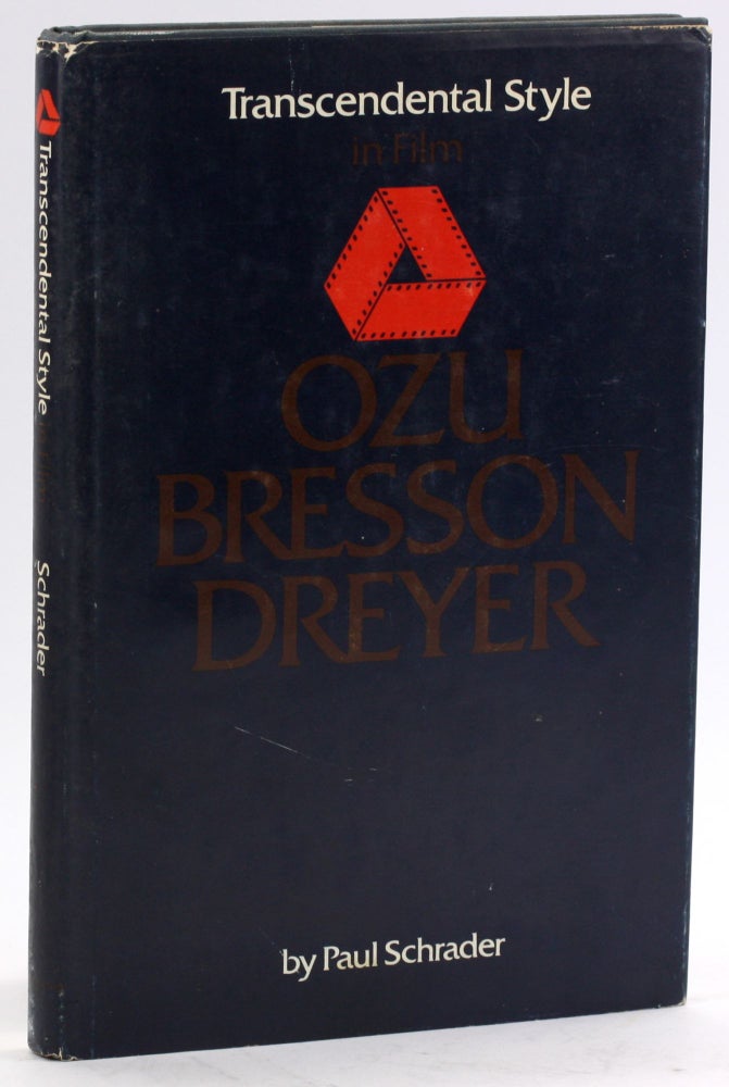 Item #4880 TRANSCENDENTAL STYLE IN FILM: OZU BRESSON DREYER. Paul Schrader.
