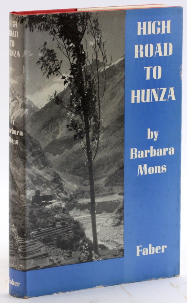 Item #4920 HIGH ROAD TO HUNZA. Barbara Mons.