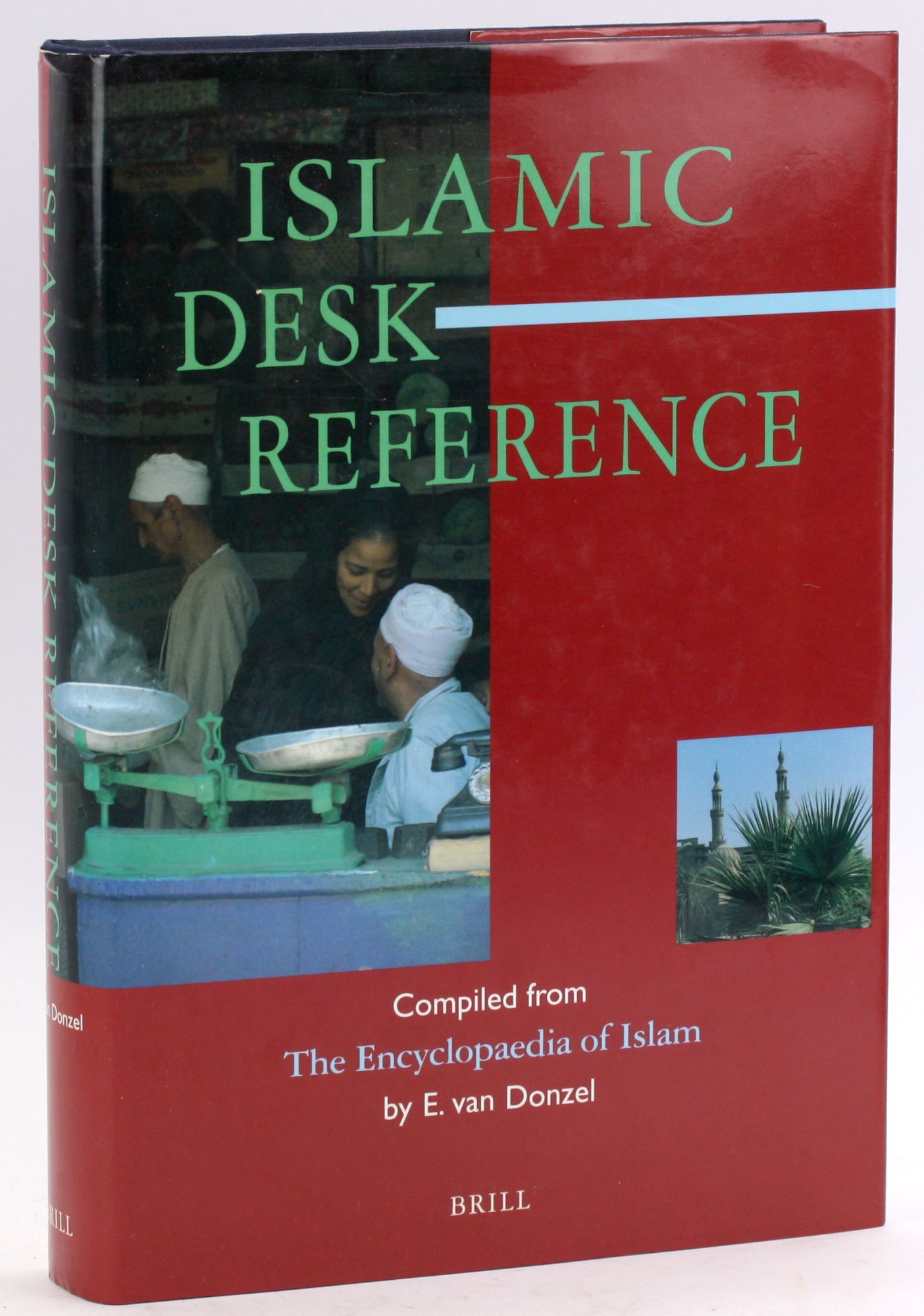 Islamic Desk Reference: Compiled from the Encyclopaedia of Islam | E. J ...