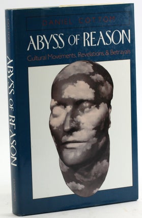 Item #4990 Abyss of Reason: Cultural Movements, Revelations, and Betrayals. Daniel Cottom