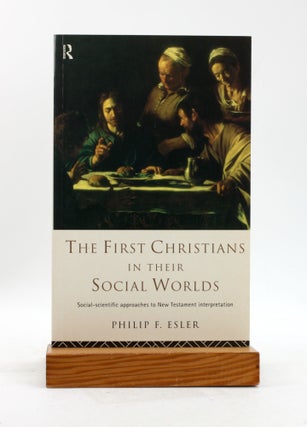 Item #500316 The First Christians in Their Social Worlds: Social-scientific approaches to New...