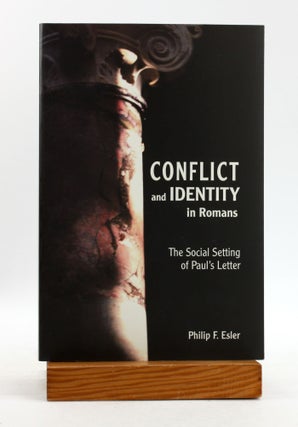 Item #500340 Conflict and Identity in Romans: The Social Setting of Paul's Letter. Phillip F. Esler