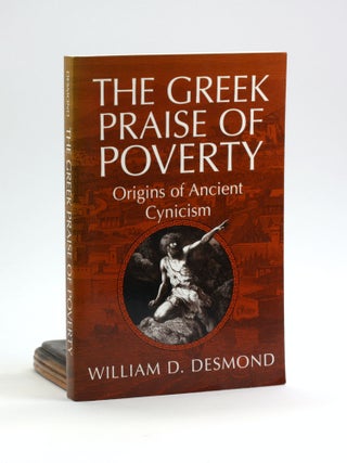 Item #500380 The Greek Praise of Poverty: Origins of Ancient Cynicism. William Desmond