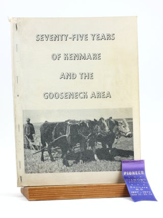 Item #500435 SEVENTY-FIVE YEARS OF KENMARE AND THE GOOSENECK AREA