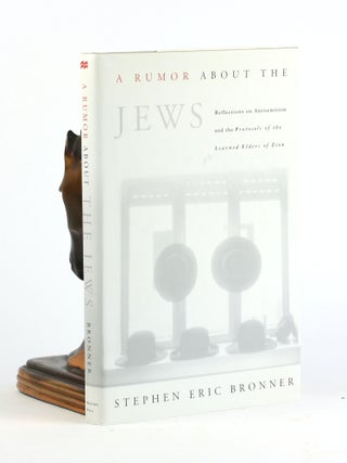 Item #500436 A RUMOR ABOUT THE JEWS: Reflections on Antisemitism and the Protocols of the Learned...