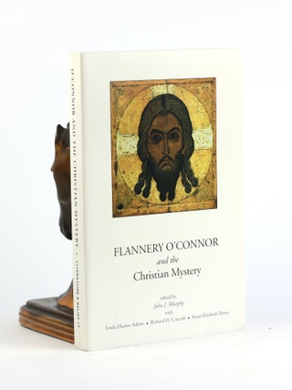 Item #500443 Flannery O'connor and the Christian Mystery (Literature and Belief, 17