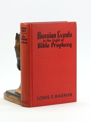 Item #500468 Russian Events in the Light of Bible prophecy. Louis S. Bauman