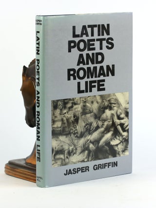 Item #500482 Latin Poets and Roman Life. Jasper Griffin