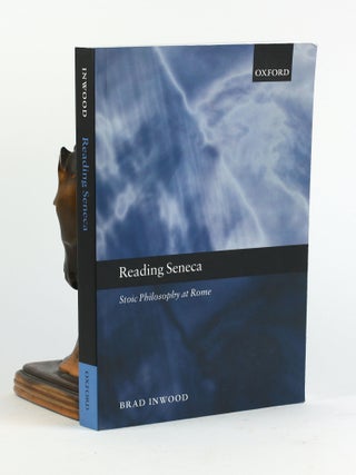 Item #500498 Reading Seneca: Stoic Philosophy at Rome. Brad Inwood