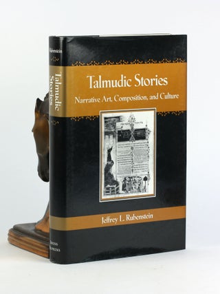 Item #500547 Talmudic Stories: Narrative Art, Composition, and Culture. Jeffrey L. Rubenstein