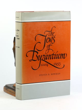 Item #500548 Jews of Byzantium 1204-1453 (Judaic Studies Series). Steven B. Bowman