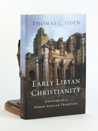 Item #500567 Early Libyan Christianity: Uncovering a North African Tradition. Thomas C. Oden