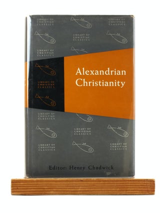 Item #500693 Alexandrian Christianity; selected translations of Clement and Origen with...