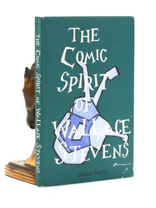Item #500696 The Comic Spirit of Wallace Stevens. Daniel Fuchs