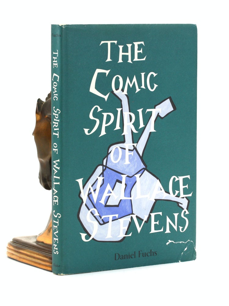 Item #500696 The Comic Spirit of Wallace Stevens. Daniel Fuchs.