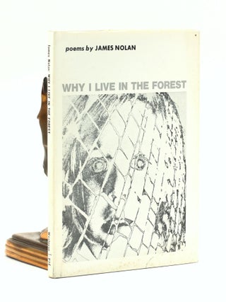 Why I Live in the Forest. James Nolan.