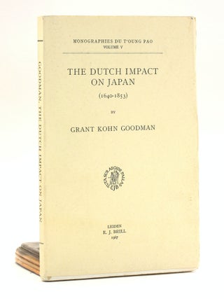Item #500704 Dutch Impact on Japan 1640 1853. Grant Kohn Goodman