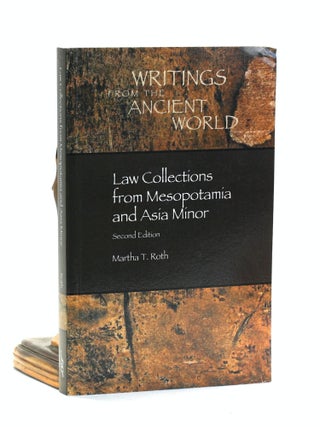 Item #500733 Law Collections from Mesopotamia and Asia Minor, Second Edition. Martha T. Roth