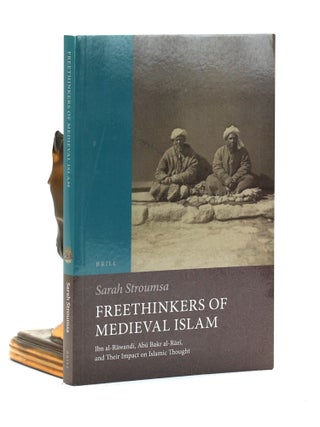 Item #500736 Freethinkers of Medieval Islam: Ibn Al-rawandi, Abu Bakr Al-razi, and Their Impact...