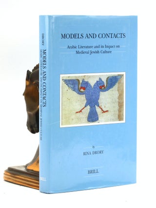 Item #500755 Models and Contacts: Arabic Literature and Its Impact on Medieval Jewish Culture...