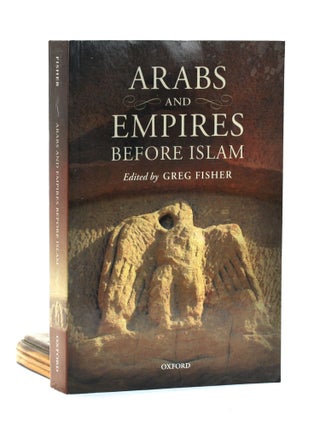 Item #500760 Arabs and Empires before Islam. Greg Fisher