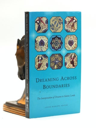 Item #500783 Dreaming Across Boundaries: The Interpretation of Dreams in Islamic Lands (Ilex Series