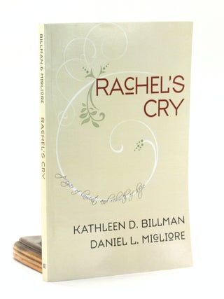 Item #500882 Rachel's Cry: Prayer of Lament and Rebirth of Hope. Kathleen D. Billman