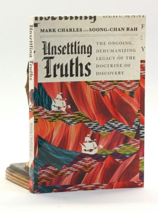 Item #500888 Unsettling Truths: The Ongoing, Dehumanizing Legacy of the Doctrine of Discovery....