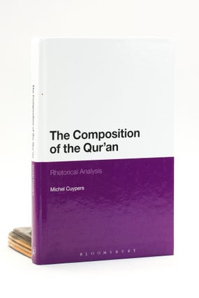 Item #500953 The Composition of the Qur'an: Rhetorical Analysis. Michel Cuypers