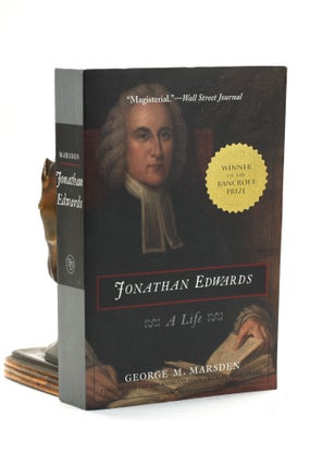Item #500988 Jonathan Edwards: A Life. George M. Marsden