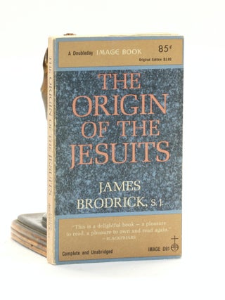 Item #501102 The Origin of the Jesuits. James Brodrick