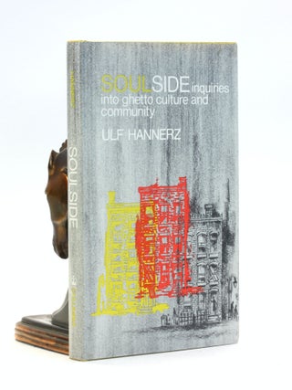Item #501280 Soulside: Inquiries into ghetto culture and community. Ulf Hannerz