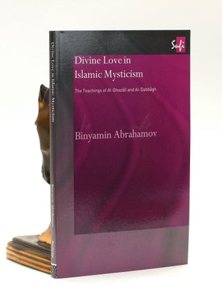 Item #501328 Divine Love in Islamic Mysticism: The Teachings of al-Ghazali and al-Dabbagh...