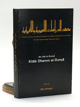 Item #501348 Kitab Dhamm al-Dunya (The Max Schloessinger Memorial series. Texts). Shmuel Ahituv,...